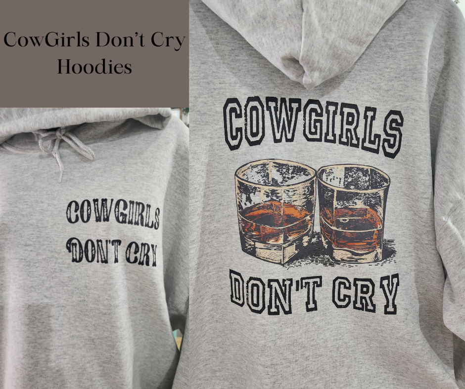 CowGirls Don't Cry Hoodie